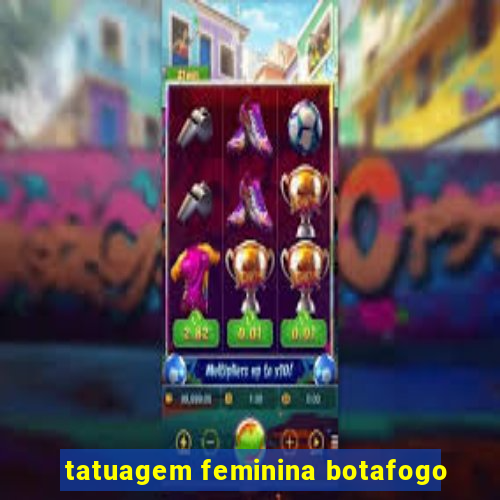 tatuagem feminina botafogo